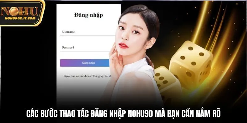 Các bước thao tác đăng nhập Nohu90 mà bạn cần nắm rõ