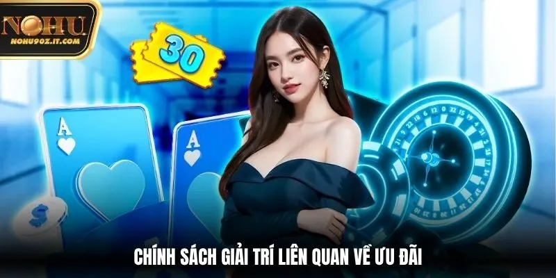 Chính sách giải trí liên quan về ưu đãi